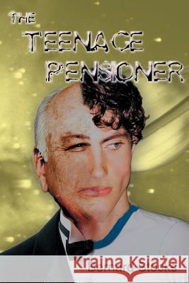 The Teenage Pensioner Bernard Stocks 9781420881158