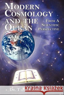 Modern Cosmology and the Quran: From a Scientific Perspective Dr Taiseer Zaid Kailani 9781420881202