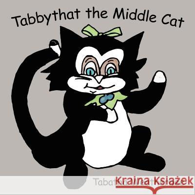 Tabbythat the Middle Cat Tabatha Weatherbee 9781420881387