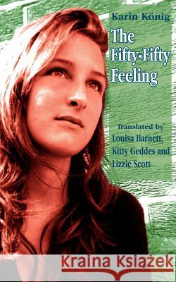 The Fifty-Fifty Feeling Louisa Barnett Kitty Geddes Lizzie Scott 9781420882773