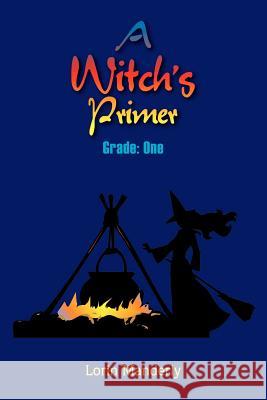 A Witch's Primer Lorin Manderly 9781420883206 Authorhouse