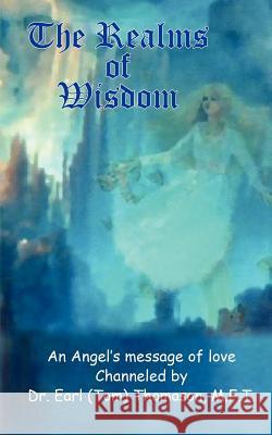 The Realms of Wisdom Dr Earl (Tom) Thomason 9781420883442