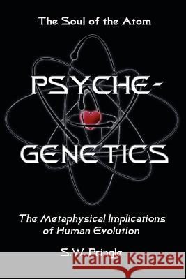 Psyche-Genetics: The Soul of the Atom Pringle, S. W. 9781420884661 Authorhouse