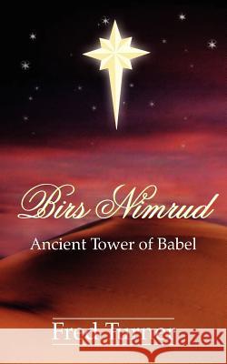 Birs Nimrud: Ancient Tower of Babel Turner, Fred 9781420884715