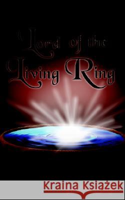 Lord of the Living Ring Beldeu Singh 9781420885262 Authorhouse