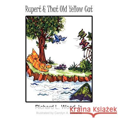 Rupert and That Old Yellow Cat Richard L. Woo 9781420885521 Authorhouse