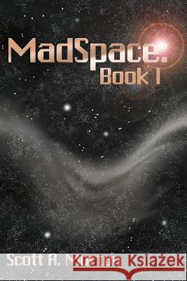 MadSpace: Book I Morton, Scott a. 9781420886320 Authorhouse