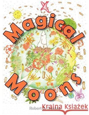 Magical Moons Robert Z. Trevino 9781420887860