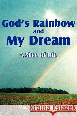 God's Rainbow and My Dream: A Slice of Life Cape-Juarez, Mary C. 9781420887907