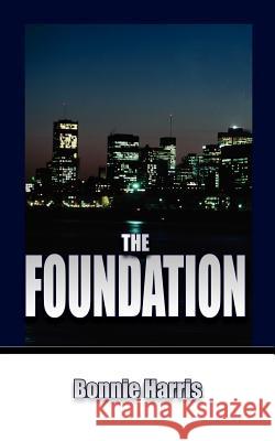 The Foundation Bonnie Harris 9781420888065