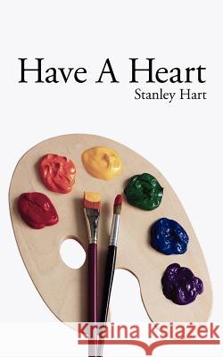 Have A Heart Stanley Hart 9781420888379