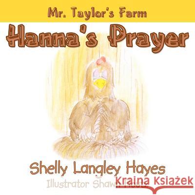 Hanna's Prayer: Mr. Taylor's Farm Hayes, Shelly Langley 9781420888522