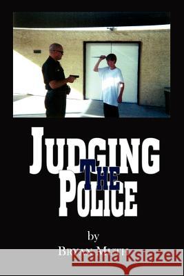Judging The Police Bryan Muth 9781420888768 Authorhouse