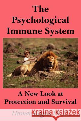 The Psychological Immune System: A New Look at Protection and Survival Kagan, Herman 9781420890051