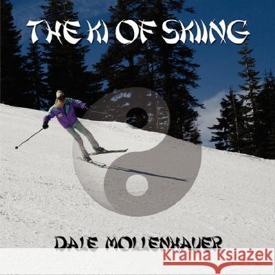 The Ki of Skiing Dale Mollenhauer 9781420890143