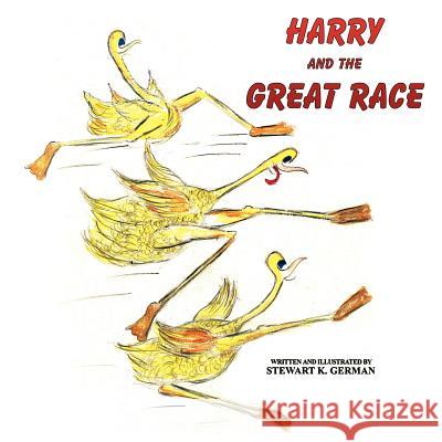 Harry and the Great Race Stewart K. German 9781420890228