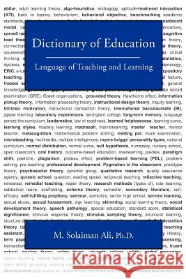 Dictionary of Education: Language of Teaching and Learning Ali Ph. D., M. Solaiman 9781420892789