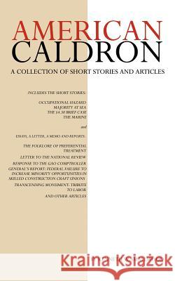 American Caldron: A Collection of Short Stories and Articles Smallwood, Kenneth W. 9781420893601 Authorhouse