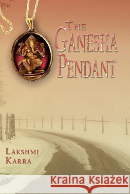 The Ganesha Pendant Lakshmi Karra 9781420895018