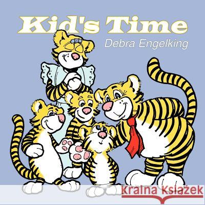 Kid's Time Debra Engelking 9781420895377 Authorhouse
