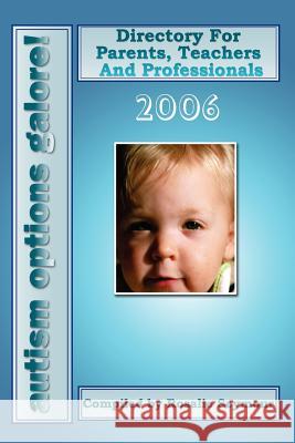 Autism Options Galore! 2006: Directory for Parents, Teachers and Professionals Seymour, Rosalie 9781420895537 Authorhouse