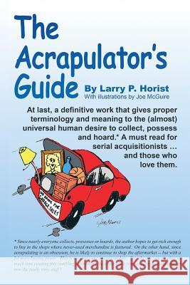 The Acrapulator's Guide Larry P. Horist Joe McGuire 9781420896275 Authorhouse