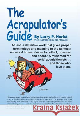 The Acrapulator's Guide Larry P. Horist Joe McGuire 9781420896282 Authorhouse