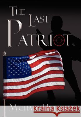 The Last Patriot Michael Hilliard 9781420896350