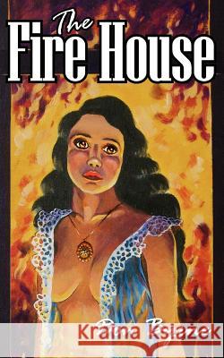 The Fire House Don Byrne 9781420896992 Authorhouse