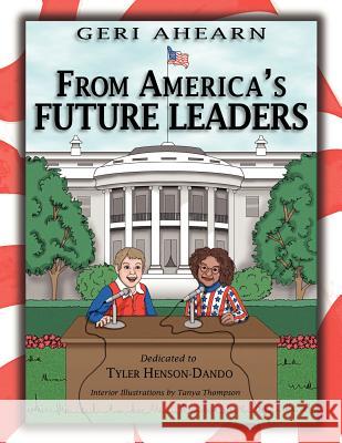 From America's Future Leaders: Dedicated To Tyler Henson-Dando Ahearn, Geri 9781420897708 Authorhouse