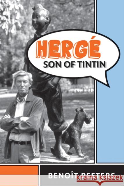 Hergé, Son of Tintin Peeters, Benoit 9781421404547