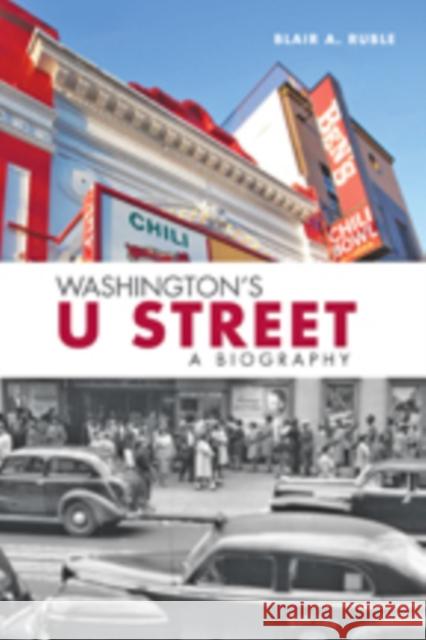 Washington's U Street: A Biography Blair A. Ruble 9781421405940