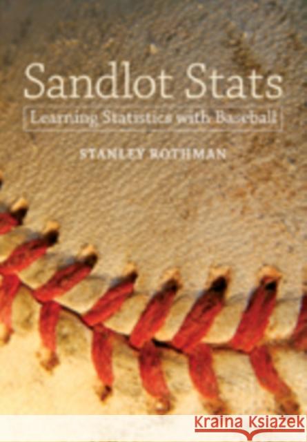 Sandlot Stats: Learning Statistics with Baseball Rothman, Stanley 9781421406022 0