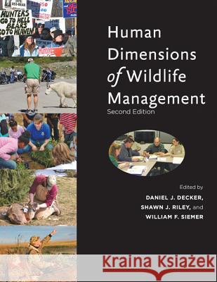 Human Dimensions of Wildlife Management Daniel Decker 9781421406541