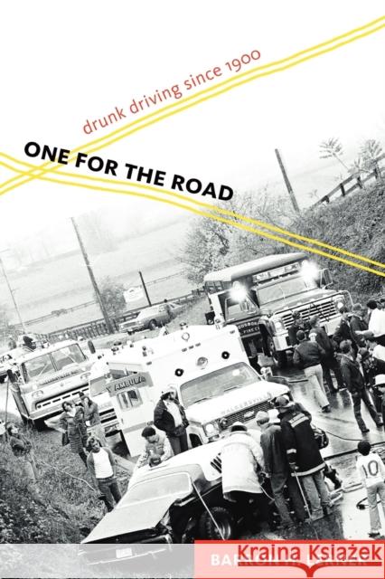 One for the Road: Drunk Driving Since 1900 Lerner, Barron H. 9781421407746 0