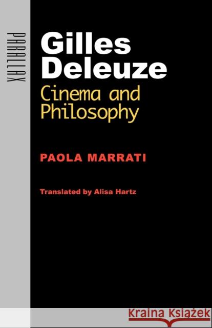 Gilles Deleuze: Cinema and Philosophy Marrati, Paola 9781421407913 Johns Hopkins University Press