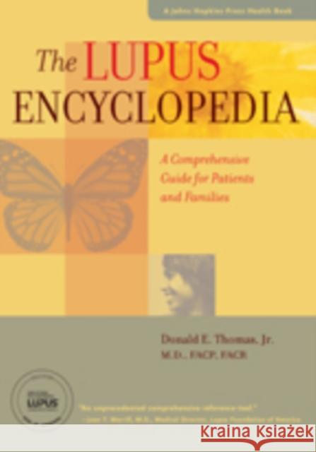 The Lupus Encyclopedia: A Comprehensive Guide for Patients and Families Thomas, Donald E. 9781421409849 Johns Hopkins University Press