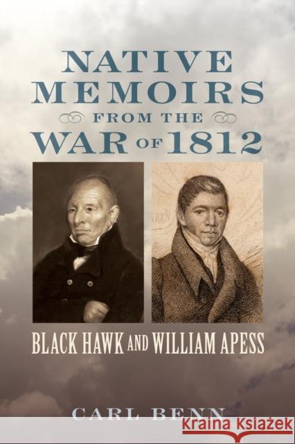 Native Memoirs from the War of 1812 Benn, Carl 9781421412191 John Wiley & Sons