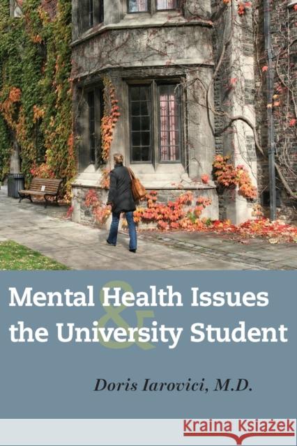 Mental Health Issues and the University Student Iarovici, Doris 9781421412382 John Wiley & Sons