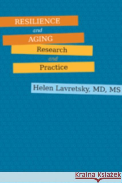 Resilience and Aging: Research and Practice Lavretsky, Helen 9781421414980 John Wiley & Sons