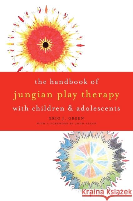 Handbook of Jungian Play Therapy with Children and Adolescents Green, Eric J. 9781421415109