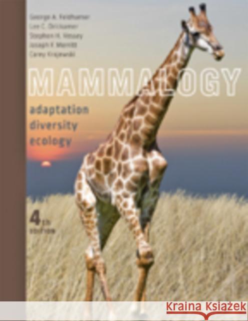 Mammalogy : Adaptation, Diversity, Ecology Feldhamer, George A.; Drickamer, Lee C.; Vessey, Stephen H. 9781421415888 John Wiley & Sons