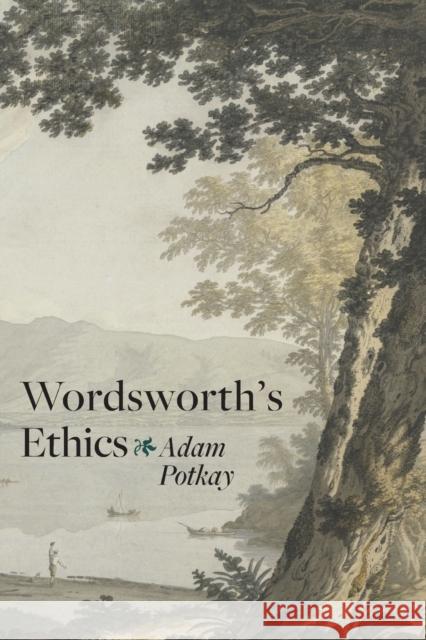 Wordsworth's Ethics Potkay, Adam 9781421417028 John Wiley & Sons