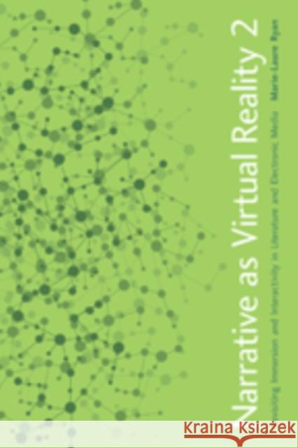 Narrative as Virtual Reality 2: Revisiting Immersion and Interactivity in Literature and Electronic Media Ryan, Marie–laure 9781421417974