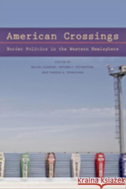 American Crossings: Border Politics in the Western Hemisphere Jaskoski, Maiah; Sotomayor, Arturo C.; Trinkunas, Harold A. 9781421418308