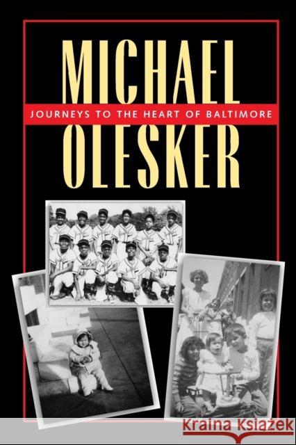 Journeys to the Heart of Baltimore Olesker, Michael 9781421418452 John Wiley & Sons