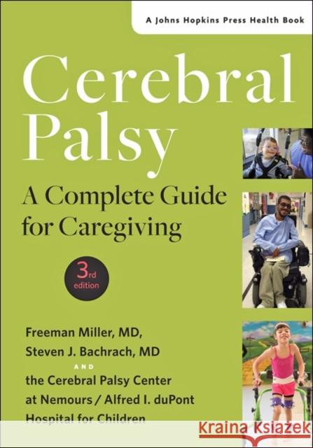 Cerebral Palsy: A Complete Guide for Caregiving Miller, Freeman; Bachrach, Steven J. 9781421422169