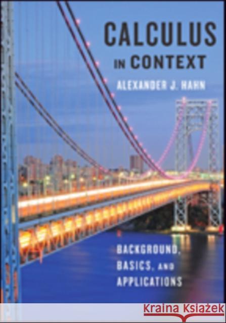 Calculus in Context: Background, Basics, and Applications Hahn, Alexander J. 9781421422305 John Wiley & Sons