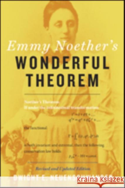 Emmy Noether's Wonderful Theorem Neuenschwander, Dwight E. 9781421422671