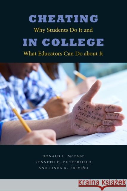 Cheating in College: Why Students Do It and What Educators Can Do about It Mccabe, Donald L.; Butterfield, Kenneth D.; Treviño, Linda K. 9781421424019
